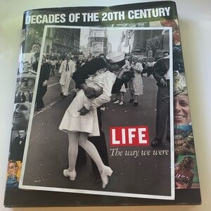 Life: Decades of the 20th Century: The Way We Were- Hardcopy